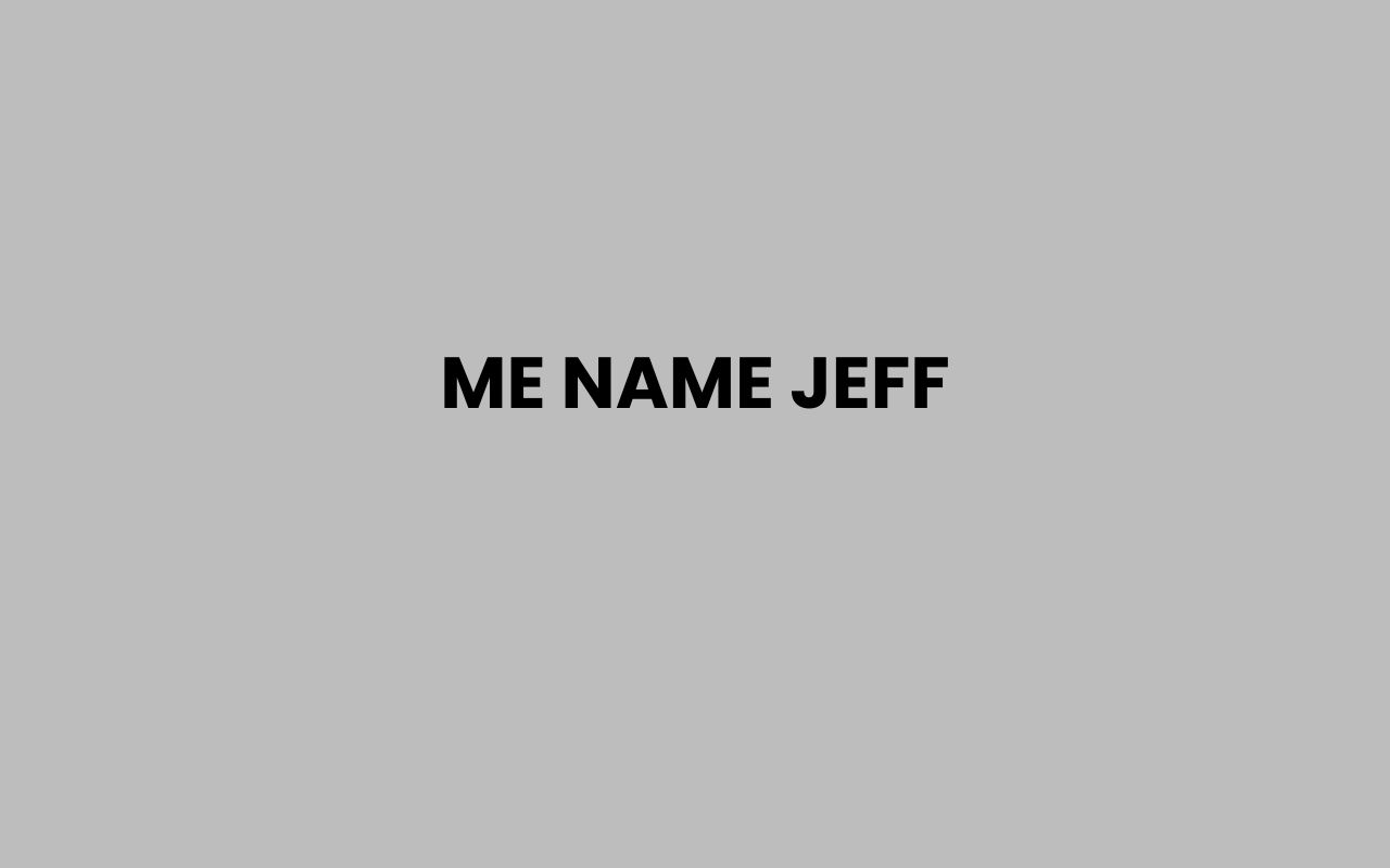 me name jeff