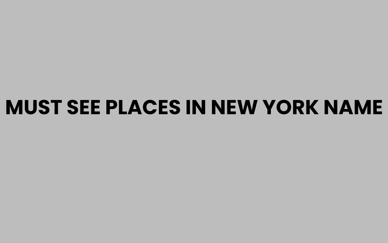 must see places in new york name