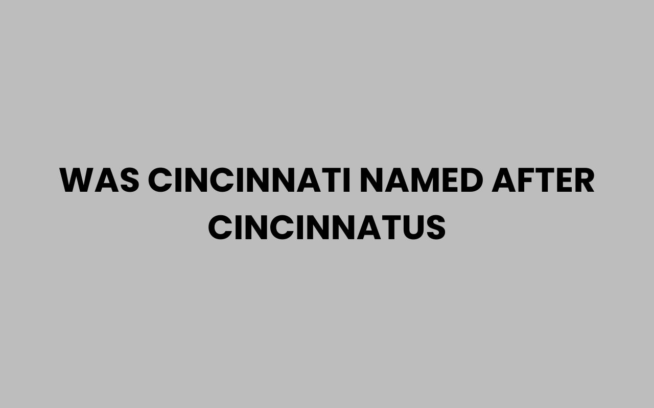 was cincinnati named after cincinnatus
