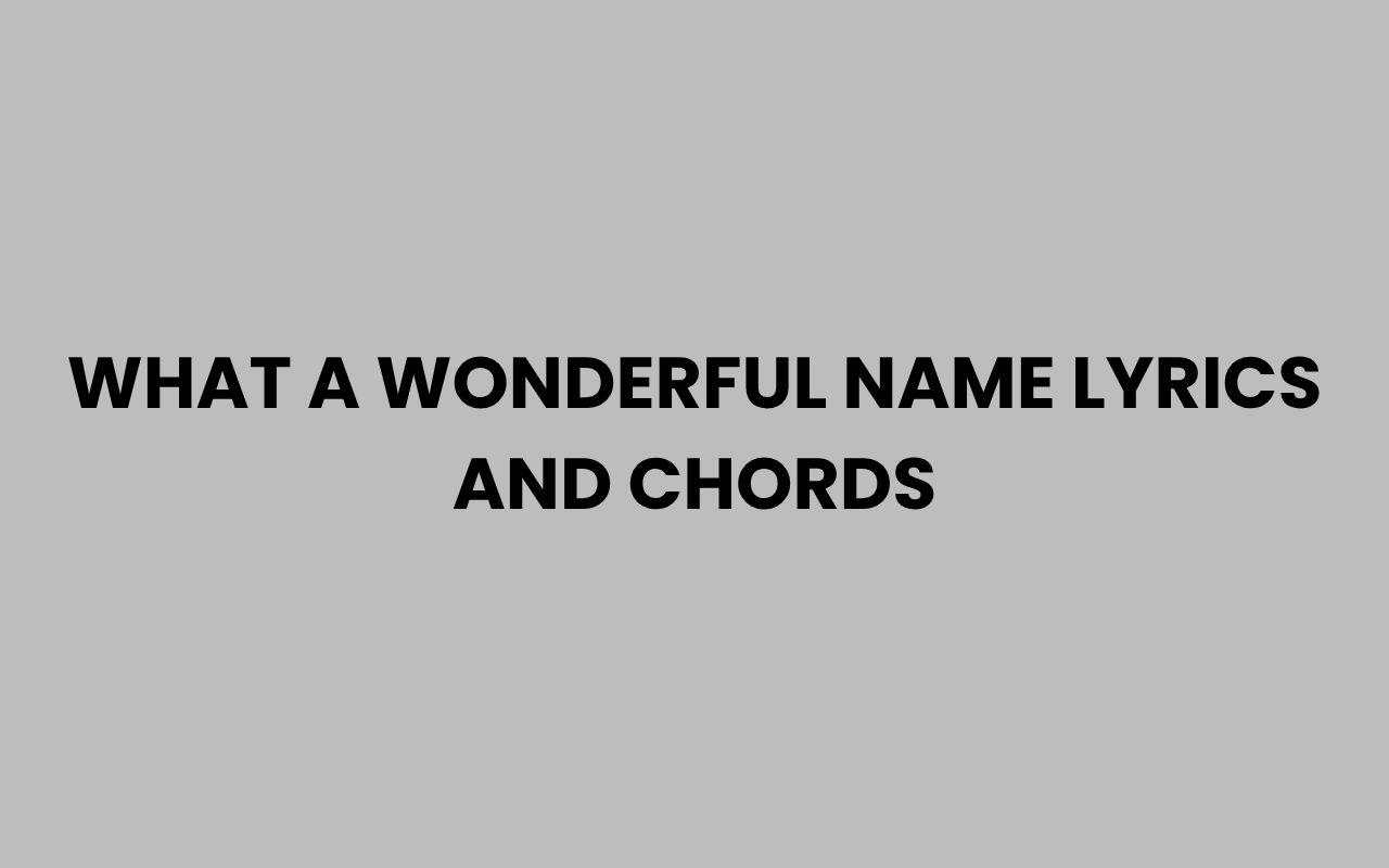 what a wonderful name lyrics and chords