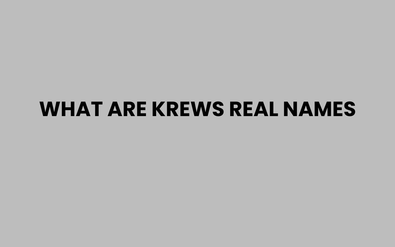 what are krews real names