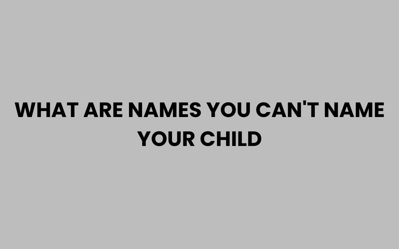 what are names you cant name your child