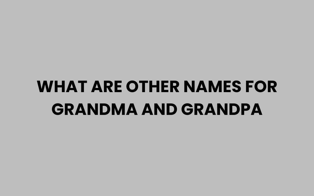 what are other names for grandma and grandpa