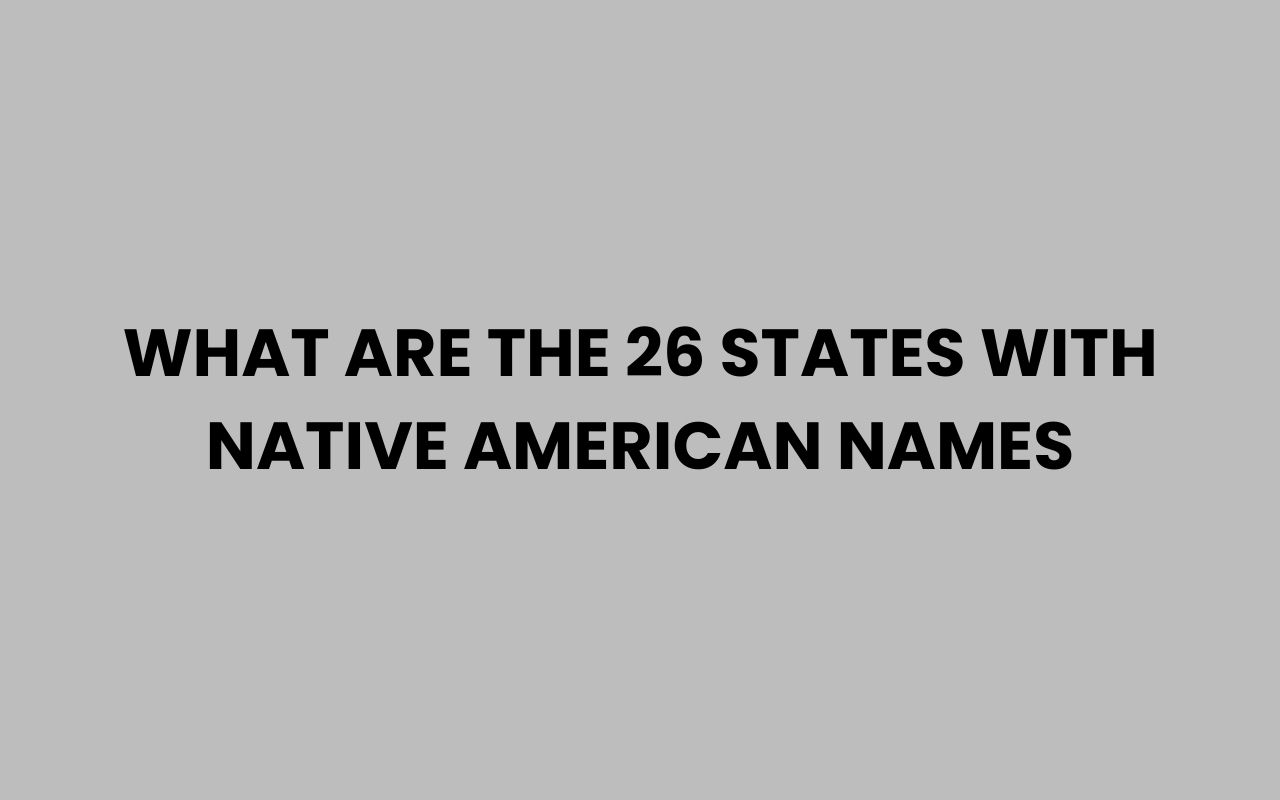 what are the 26 states with native american names