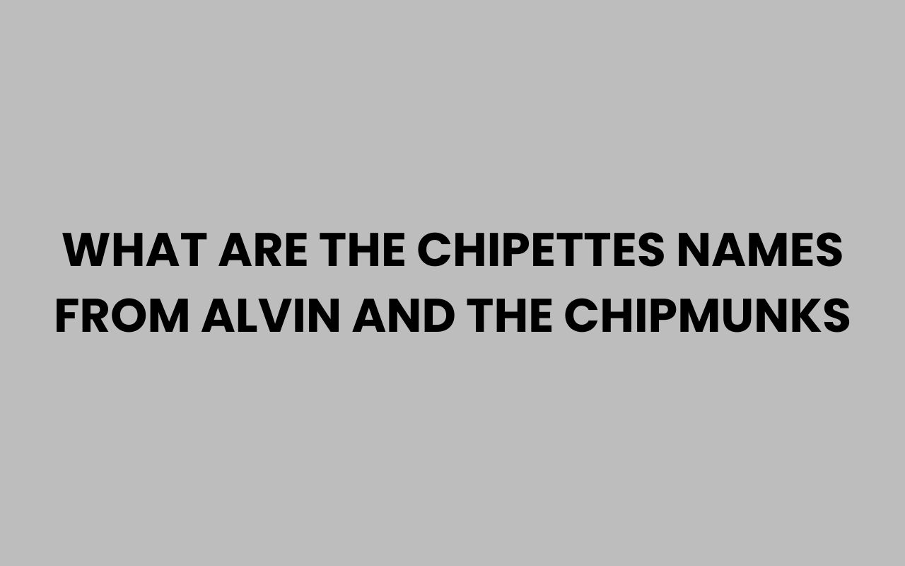 what are the chipettes names from alvin and the chipmunks