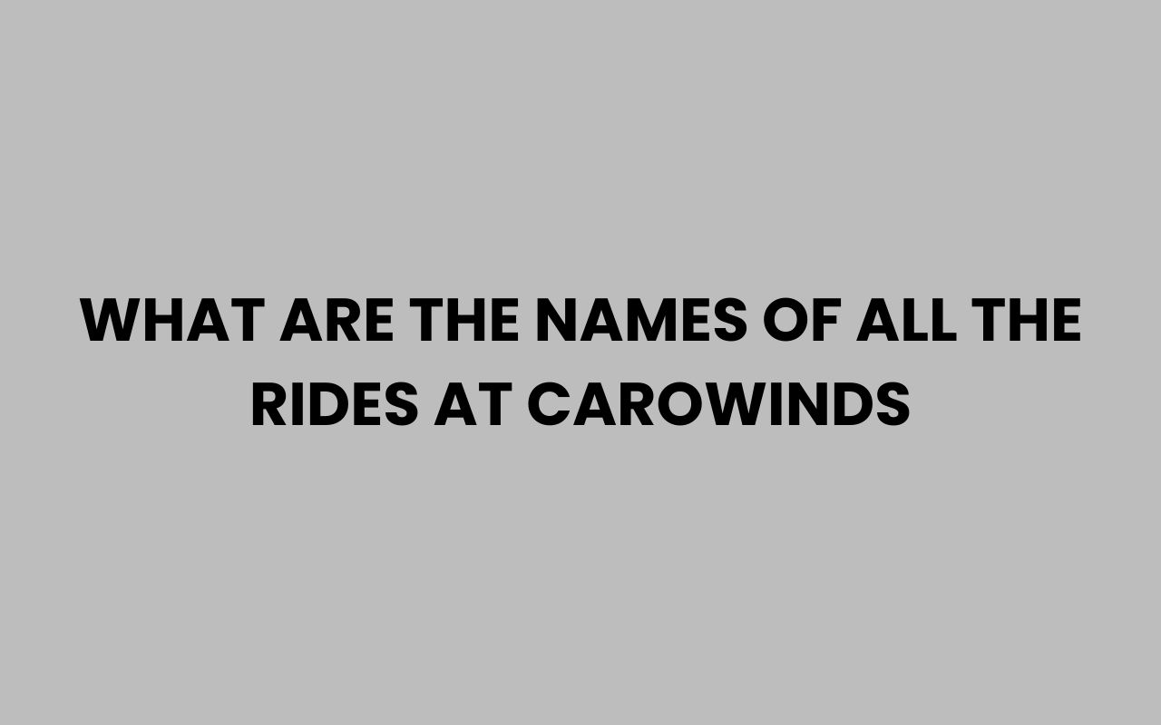 what are the names of all the rides at carowinds