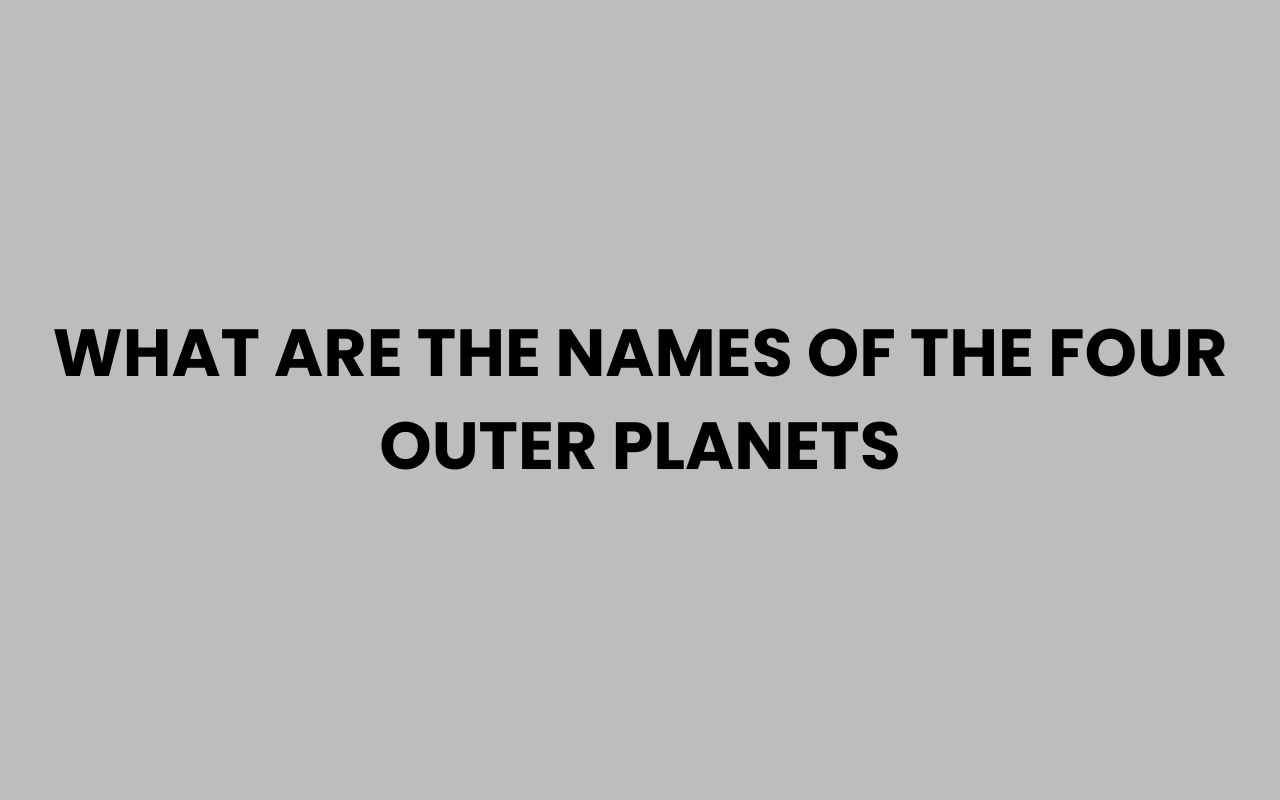 what are the names of the four outer planets