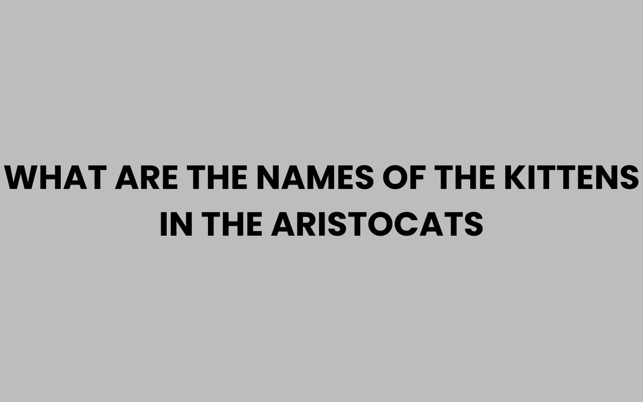 what are the names of the kittens in the aristocats