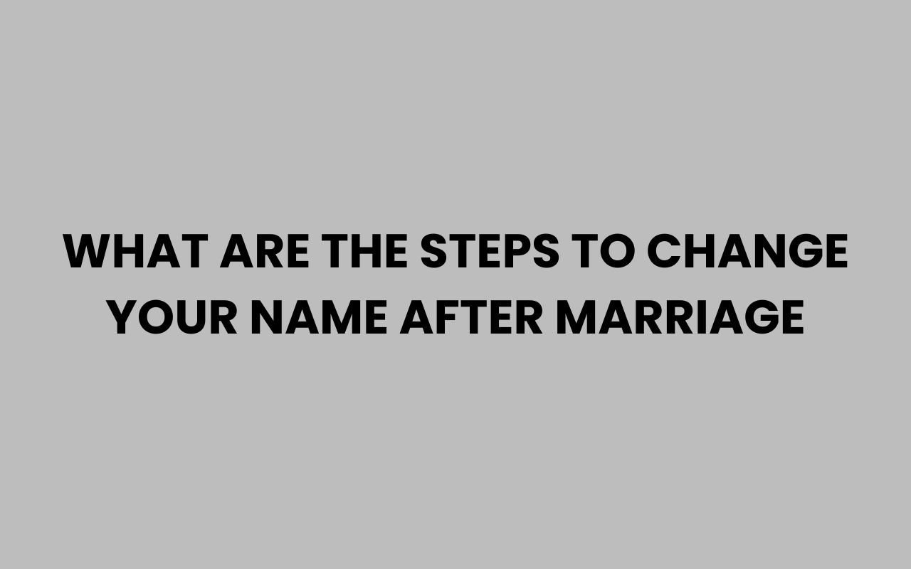 what are the steps to change your name after marriage