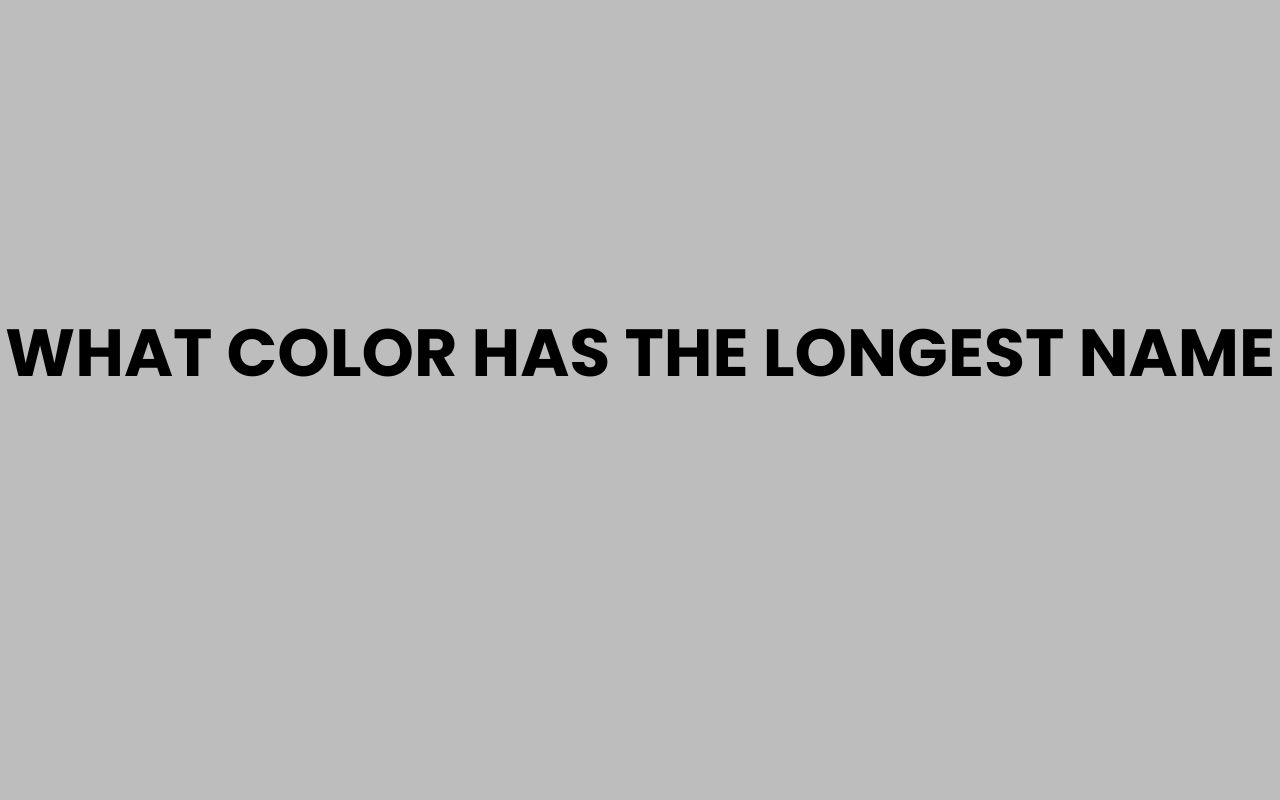 what color has the longest name