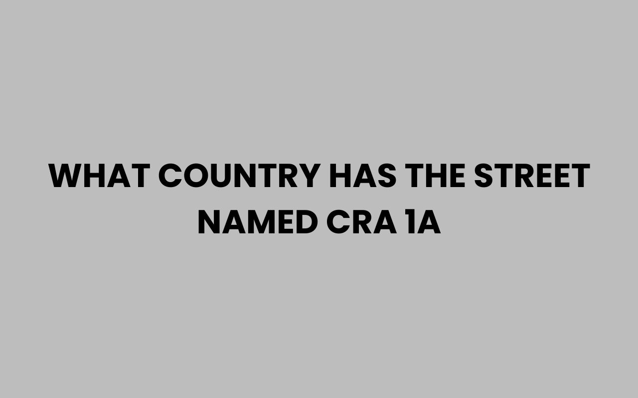what country has the street named cra 1a