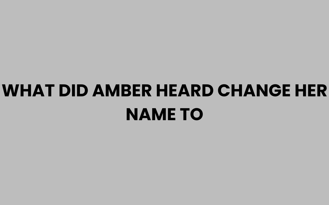 what did amber heard change her name to
