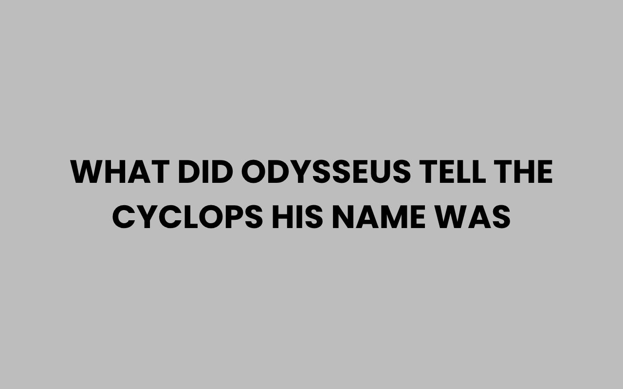 what did odysseus tell the cyclops his name was