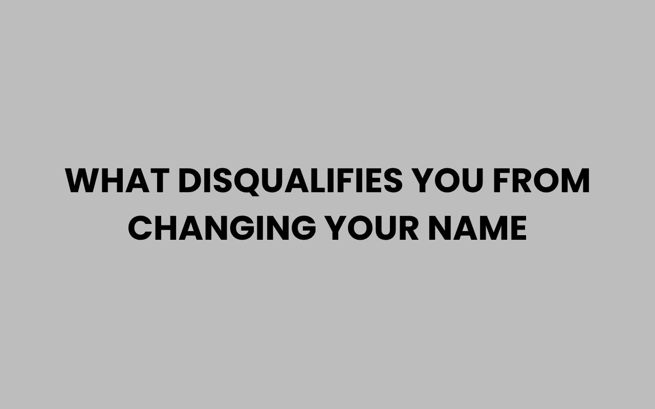 what disqualifies you from changing your name
