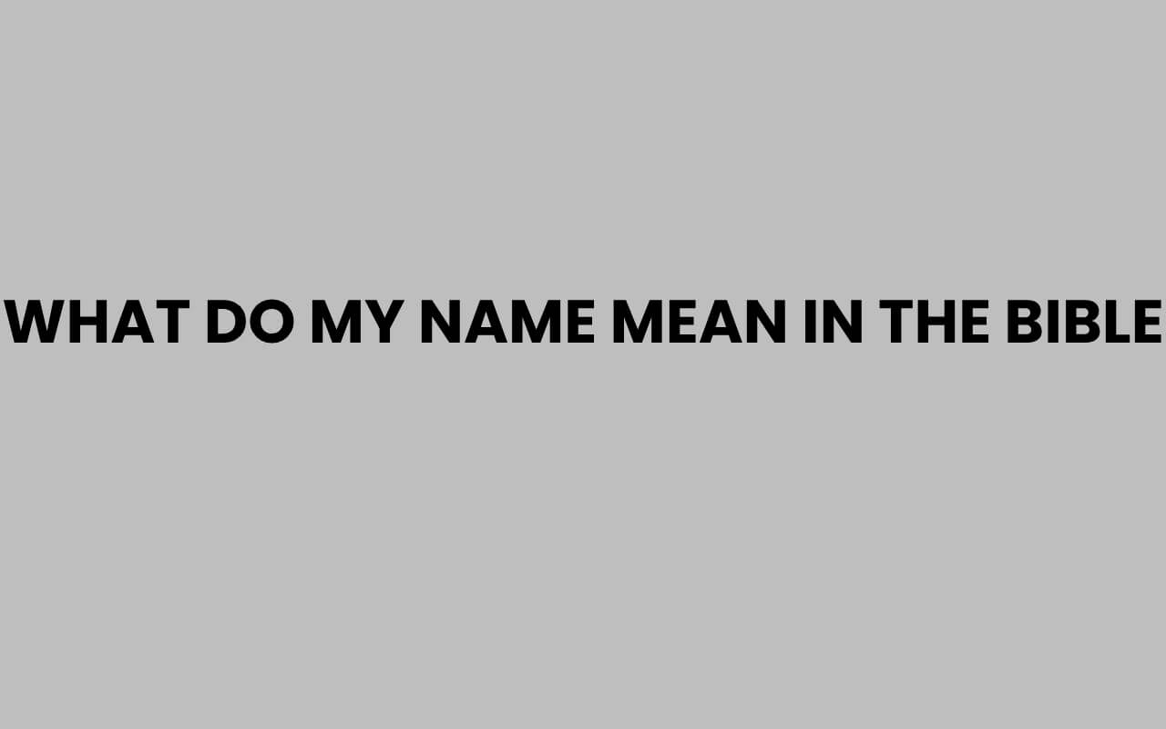 what do my name mean in the bible