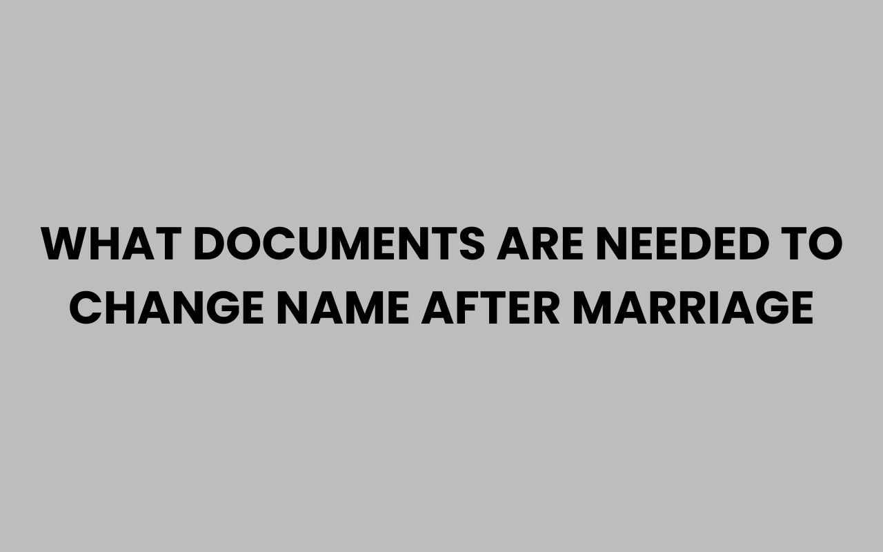 what documents are needed to change name after marriage