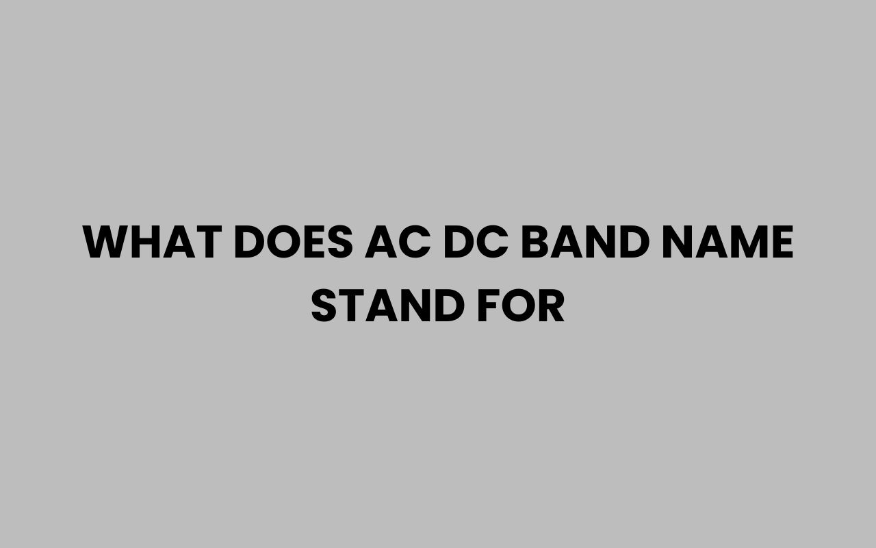 what does ac dc band name stand for