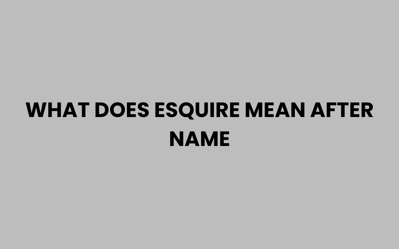 what does esquire mean after name