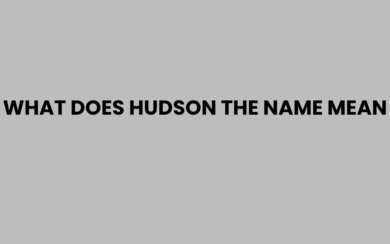 what does hudson the name mean