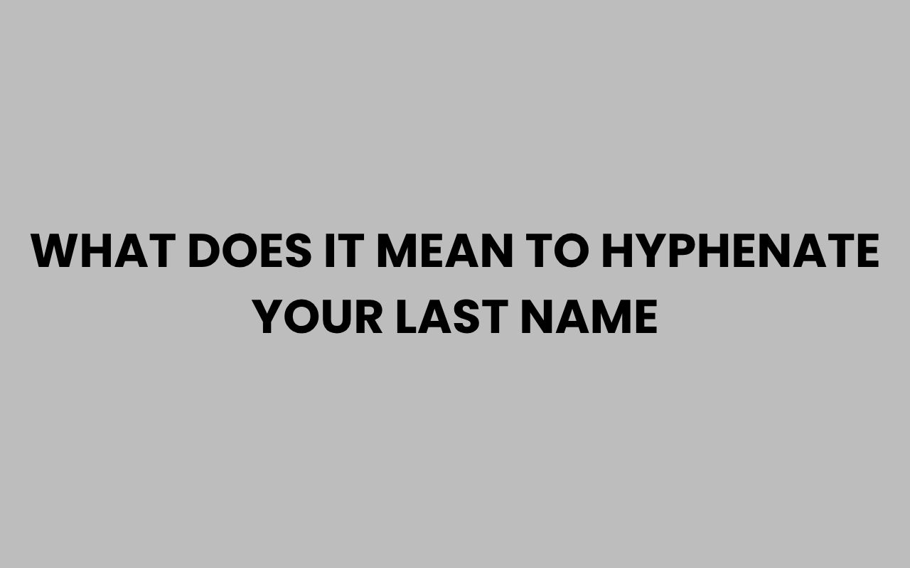 what does it mean to hyphenate your last name
