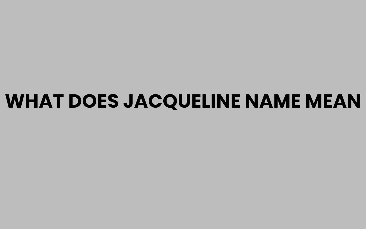 what does jacqueline name mean