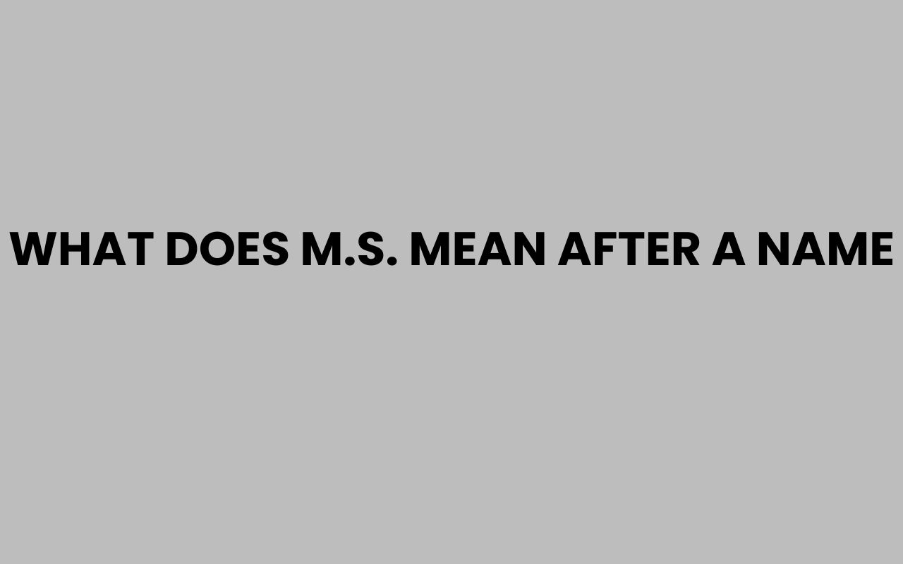 what does m.s. mean after a name