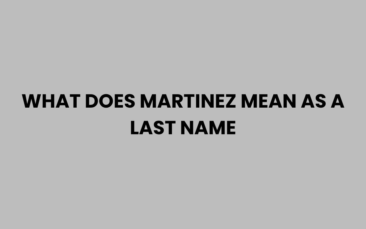 what does martinez mean as a last name