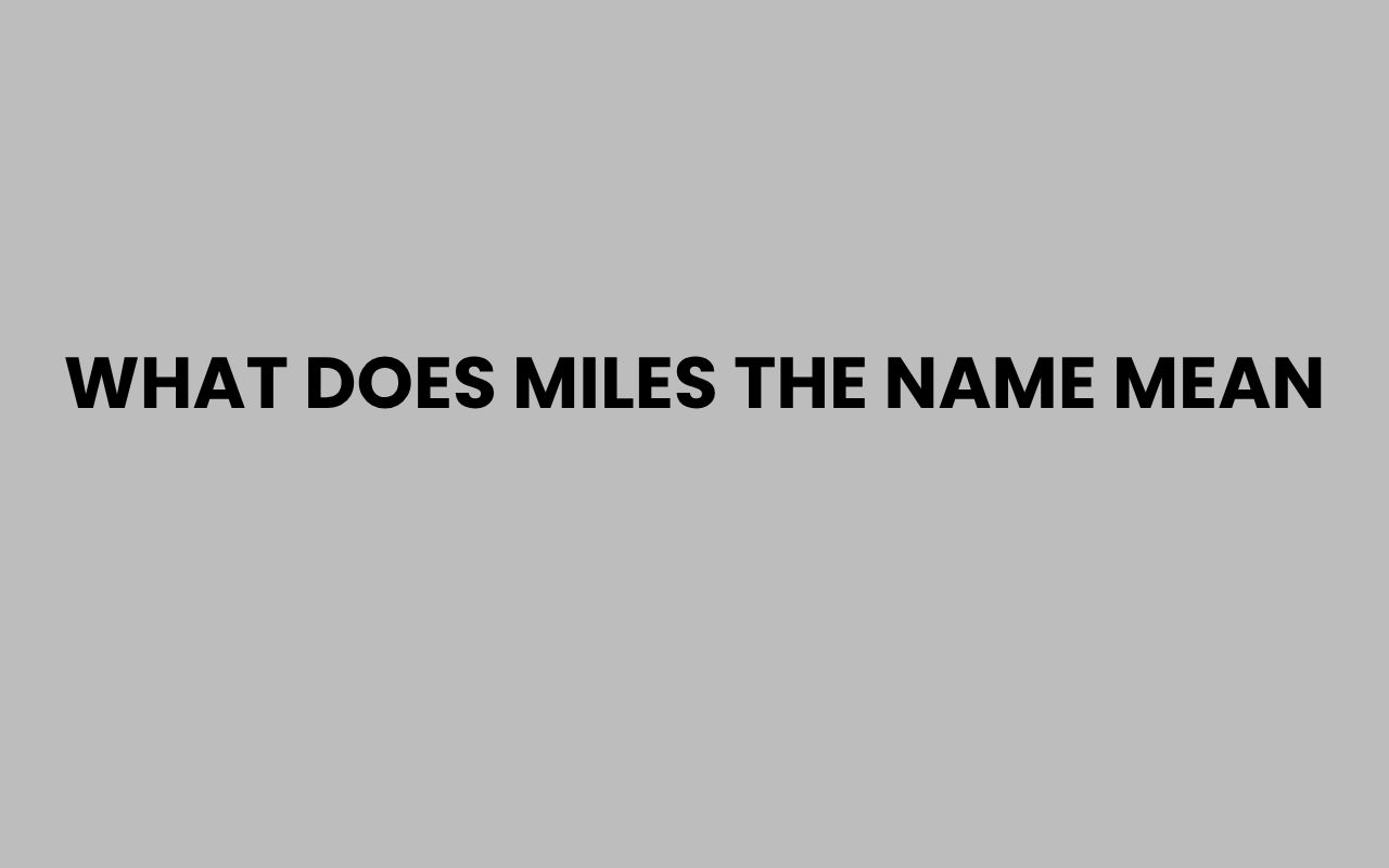 what does miles the name mean