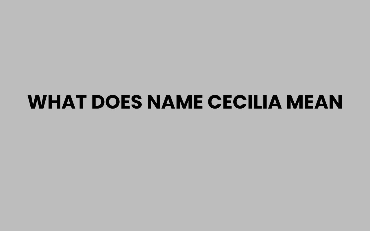 what does name cecilia mean