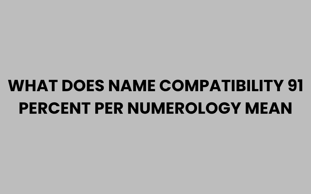 what does name compatibility 91 percent per numerology mean