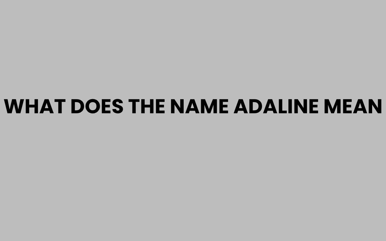 what does the name adaline mean