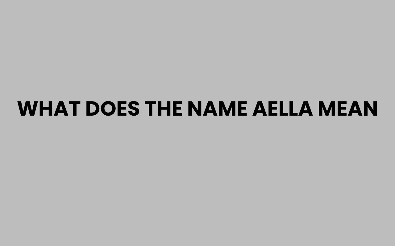 what does the name aella mean