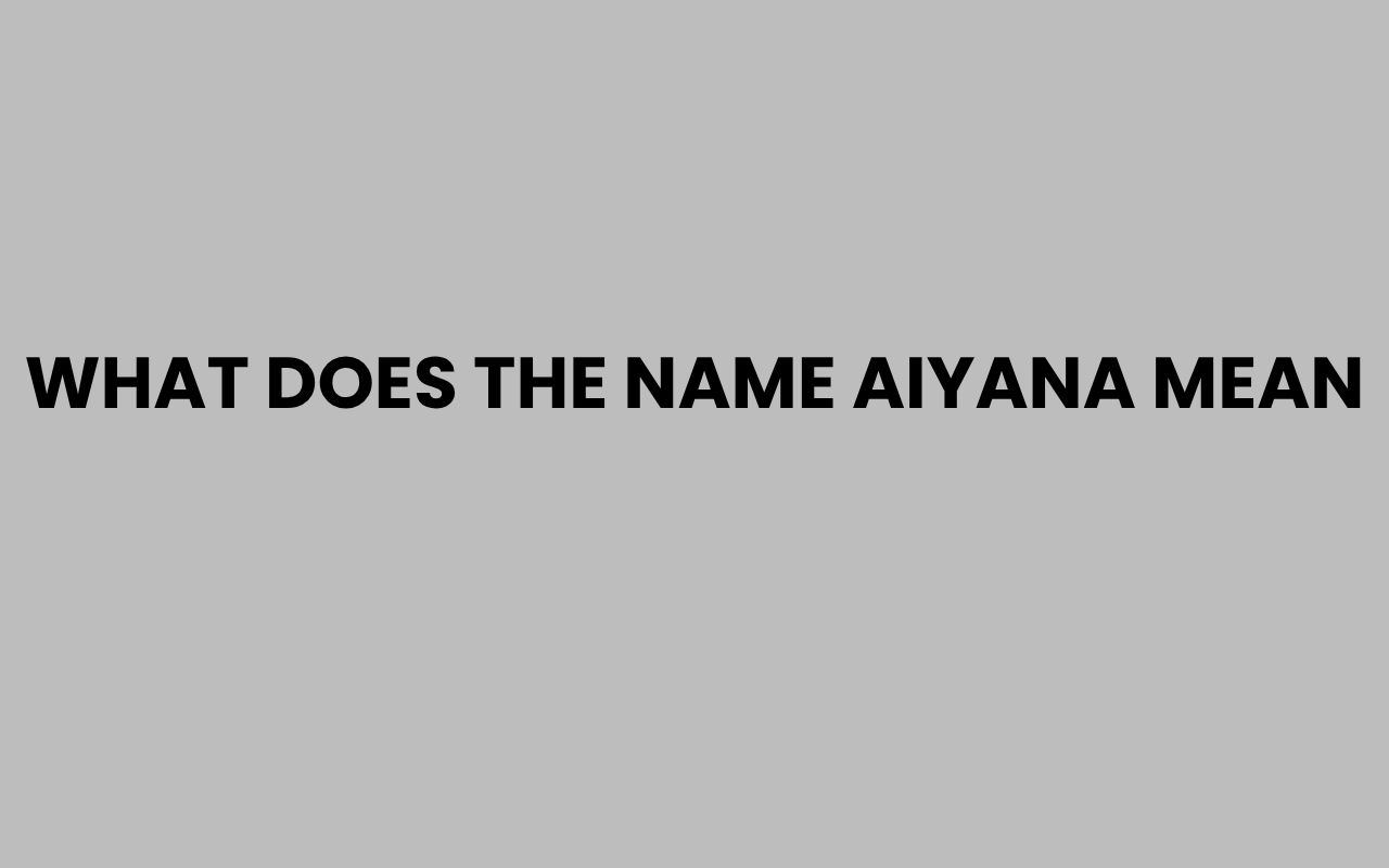 what does the name aiyana mean