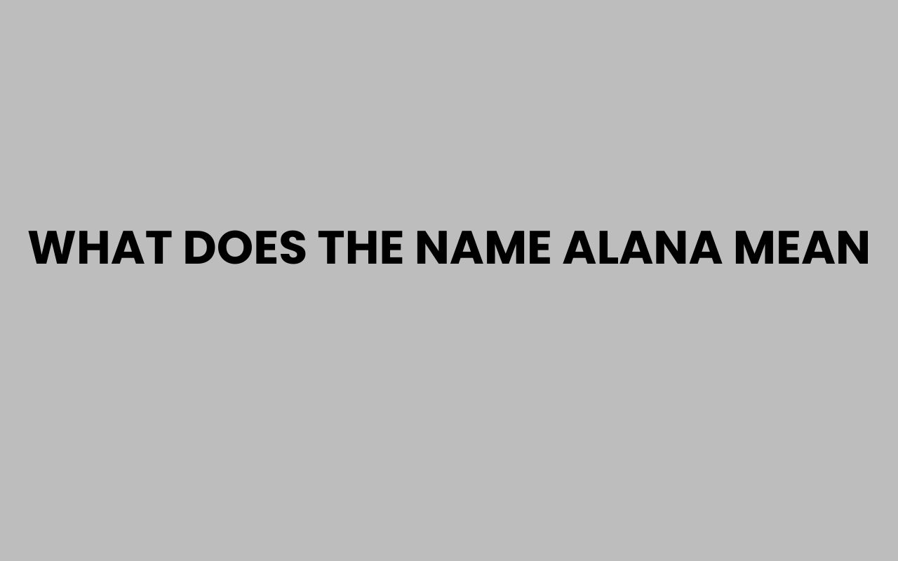what does the name alana mean