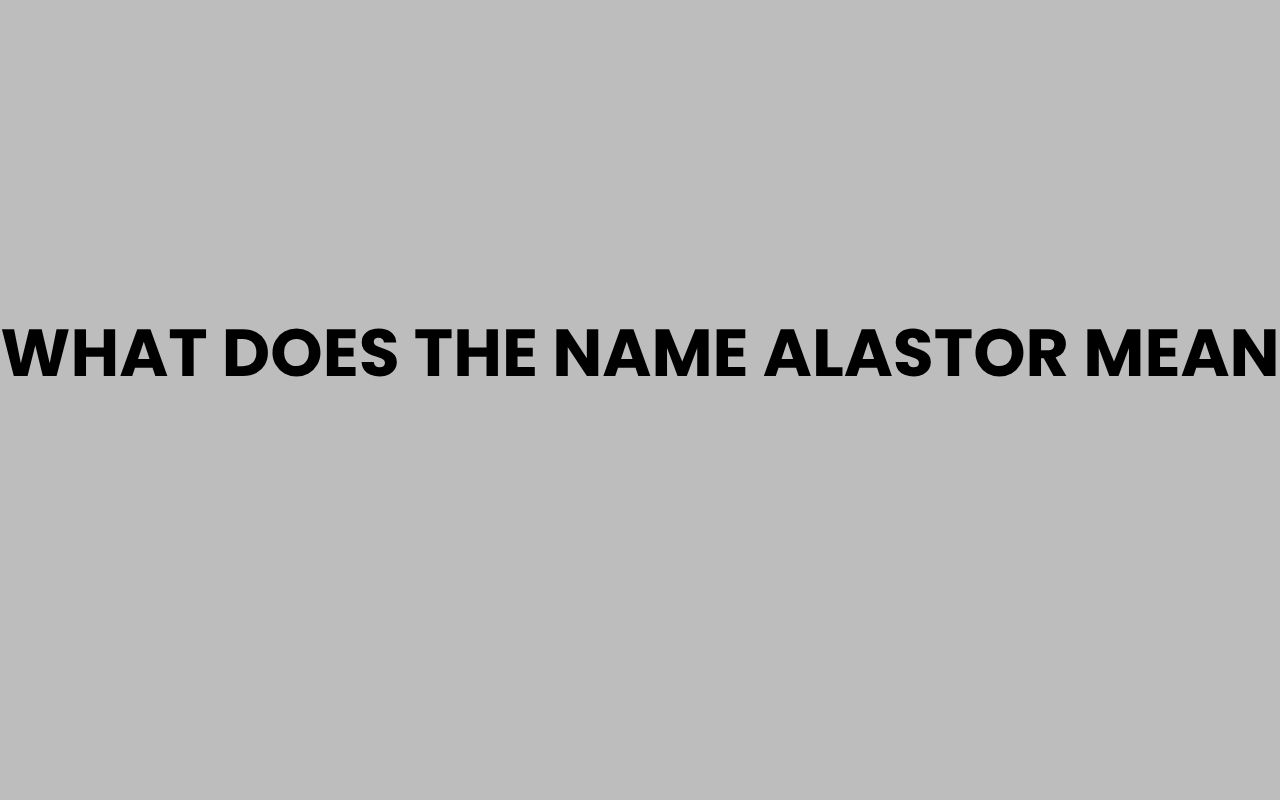 what does the name alastor mean