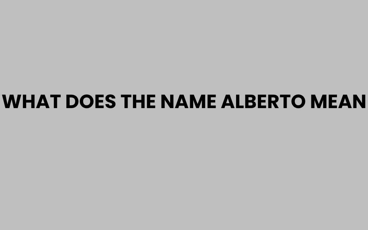 what does the name alberto mean