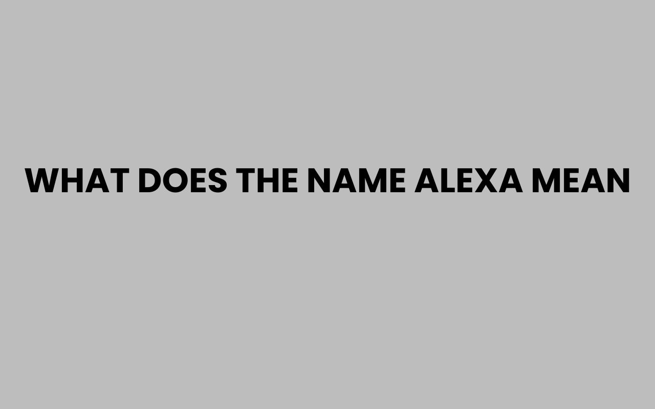 what does the name alexa mean