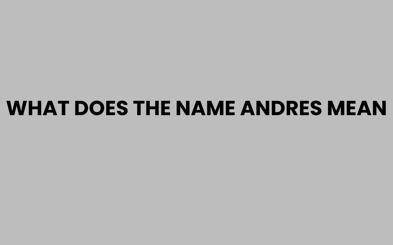 what does the name andres mean