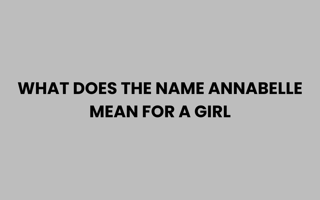 what does the name annabelle mean for a girl