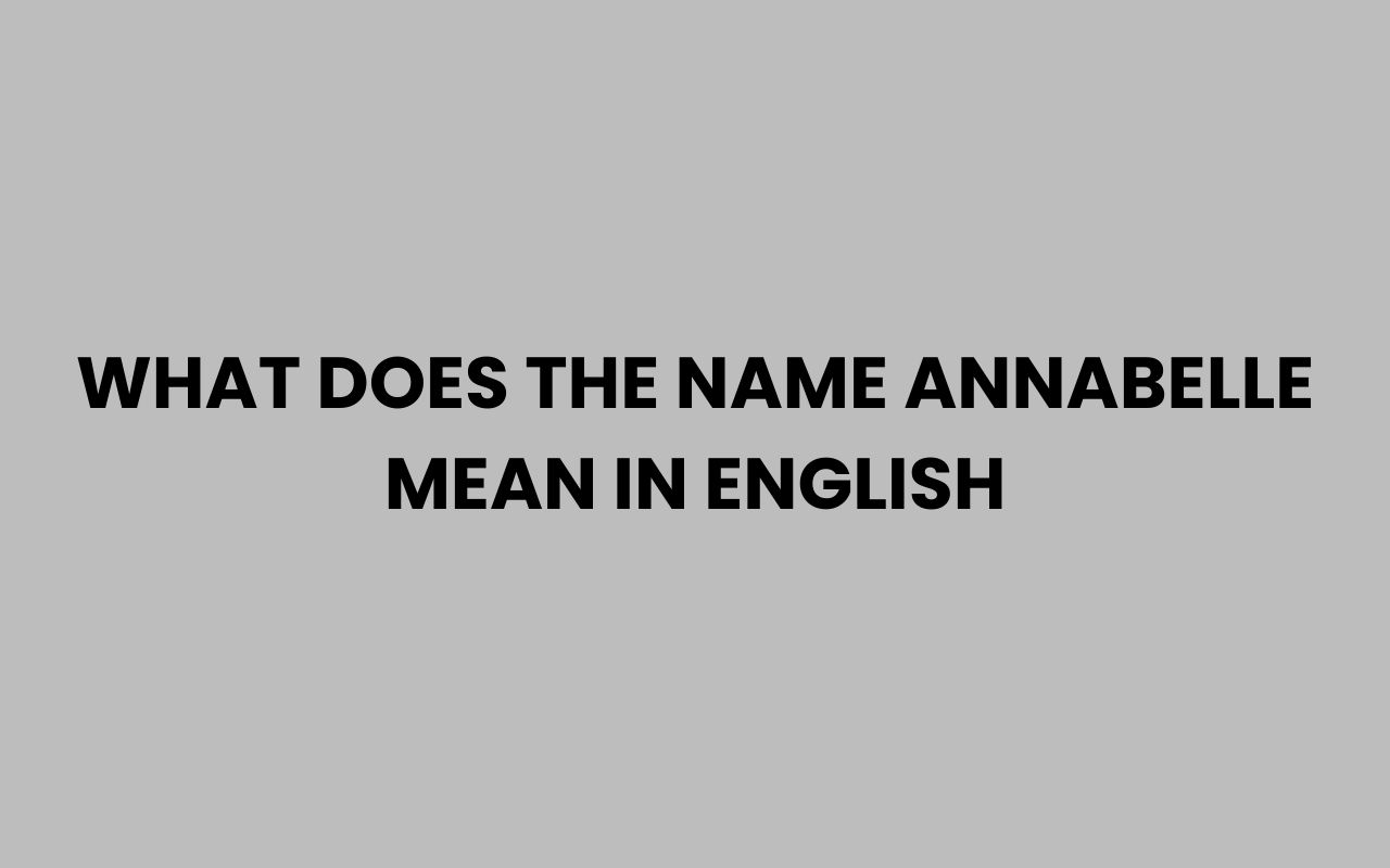 what does the name annabelle mean in english
