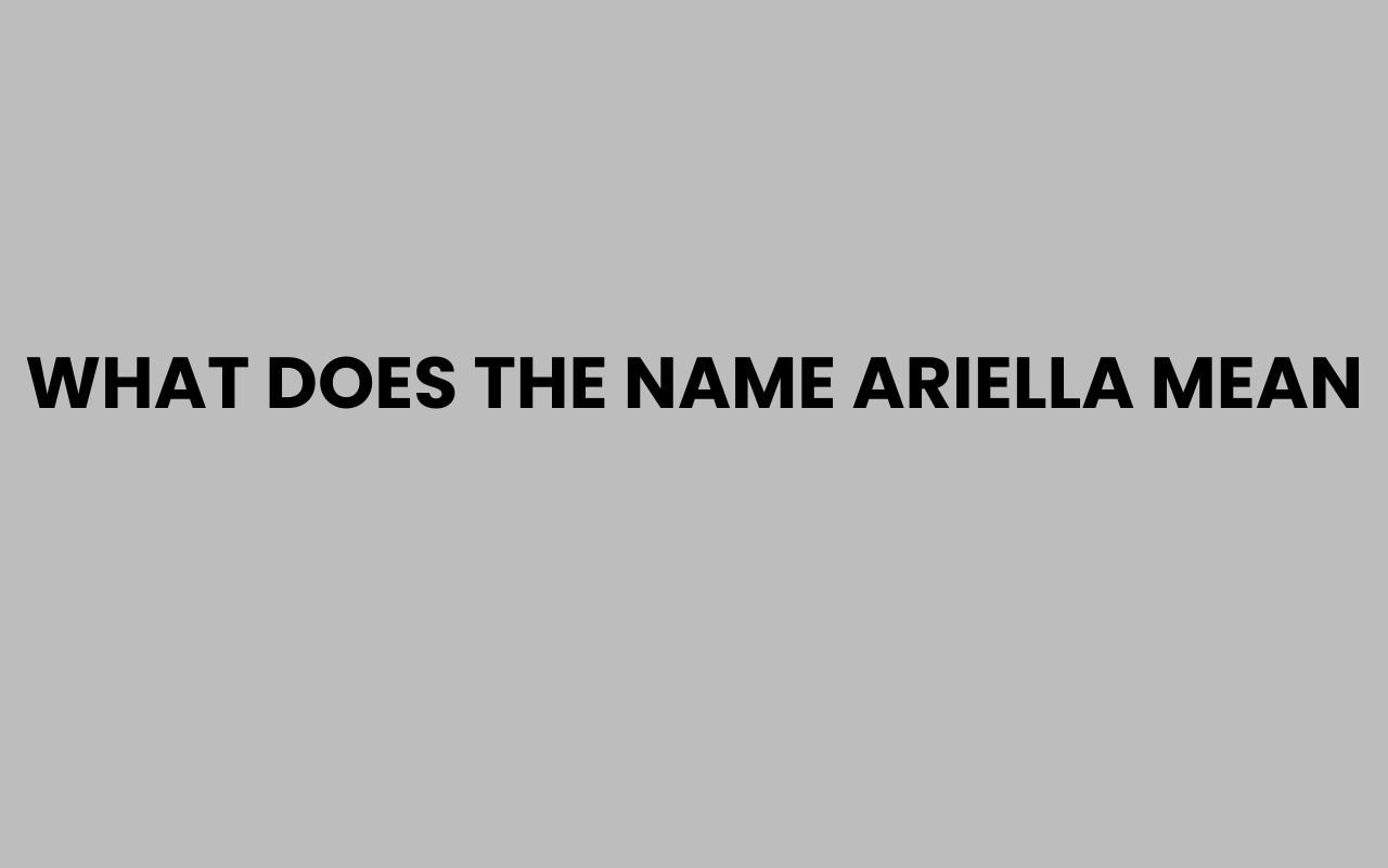 what does the name ariella mean