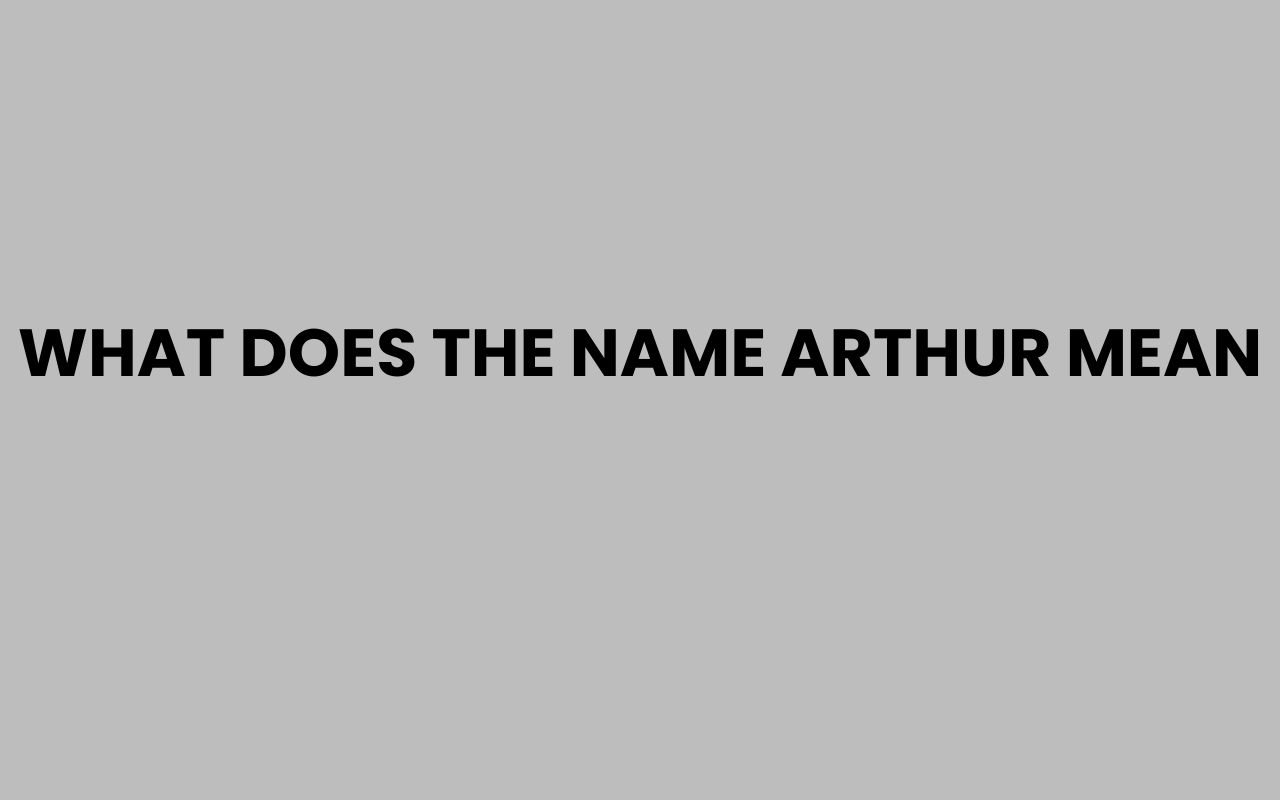 what does the name arthur mean