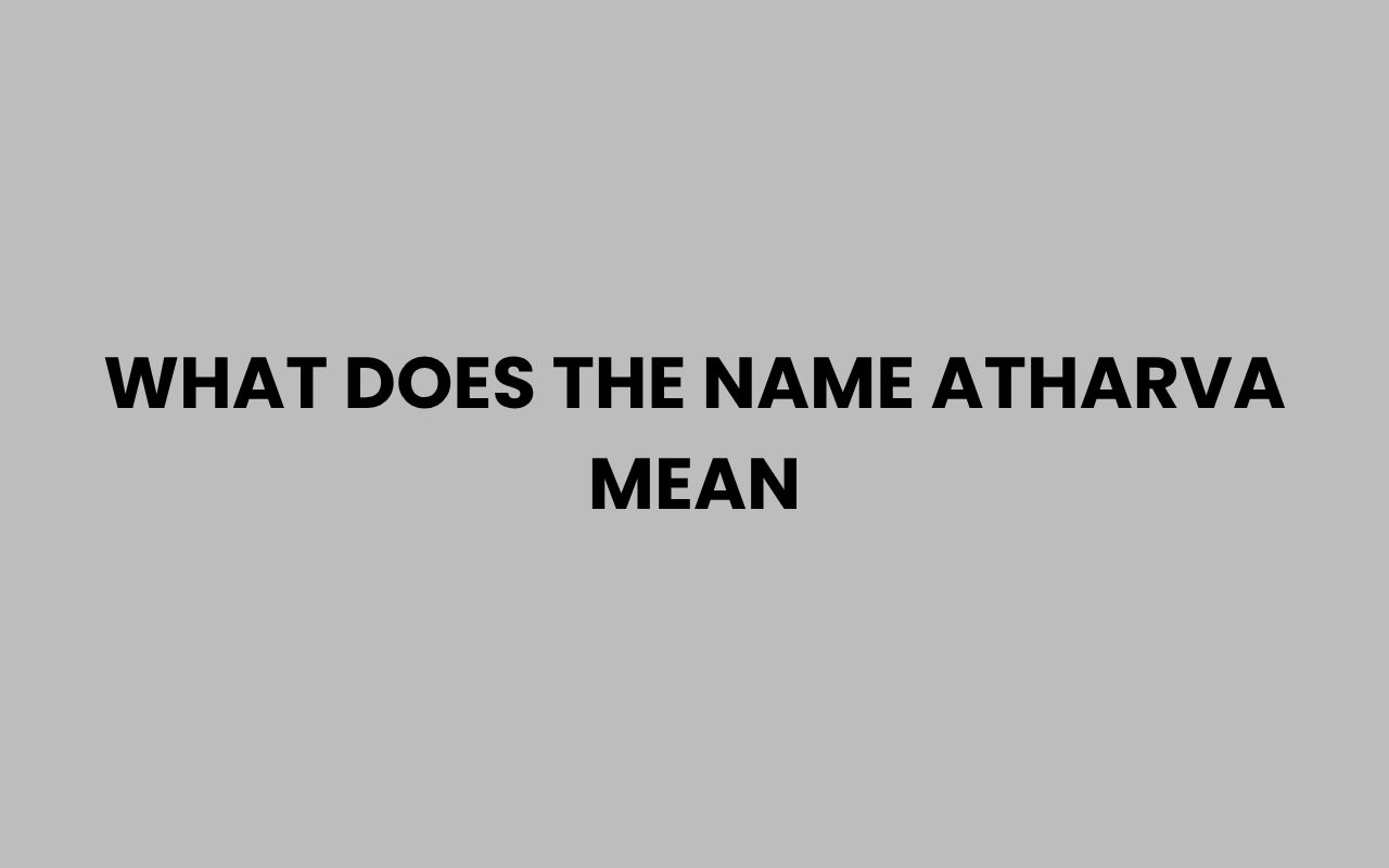 what does the name atharva mean