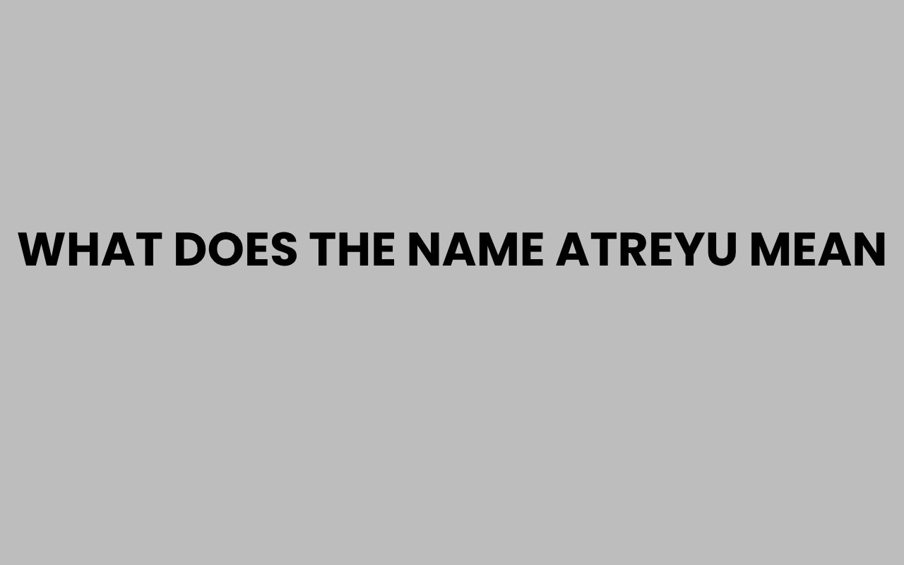 what does the name atreyu mean