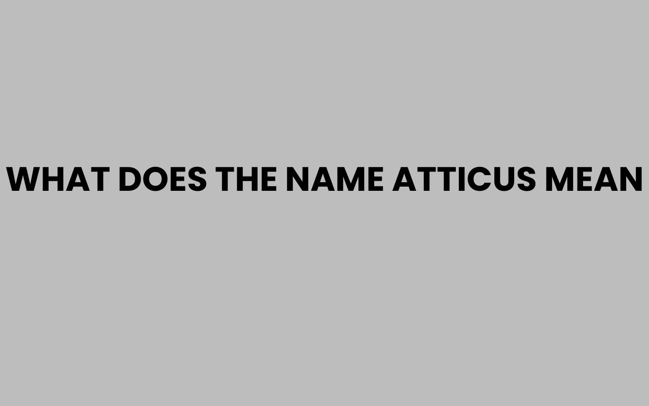 what does the name atticus mean