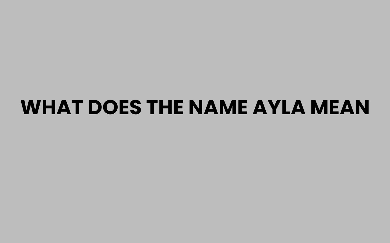 what does the name ayla mean