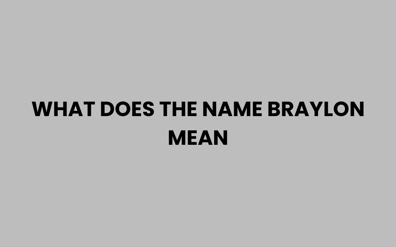 what does the name braylon mean