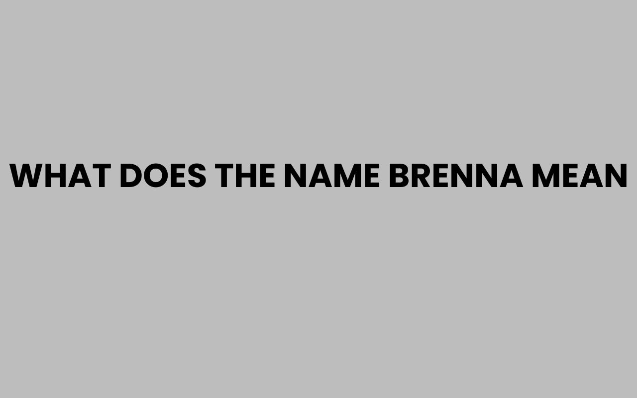 what does the name brenna mean
