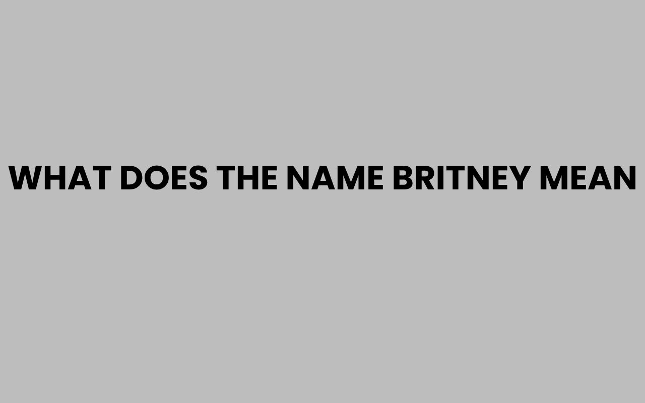 what does the name britney mean