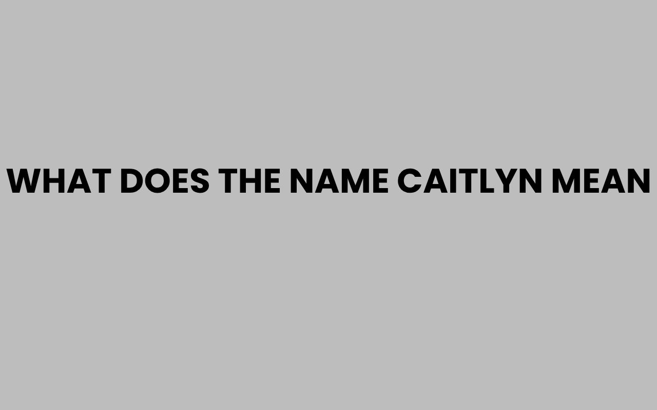 what does the name caitlyn mean